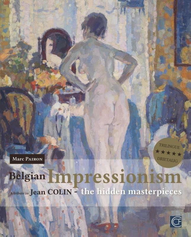 Belgian Impressionism. The Hidden Masterpieces: A tribute to Jean Colin +Boxed edition+ book