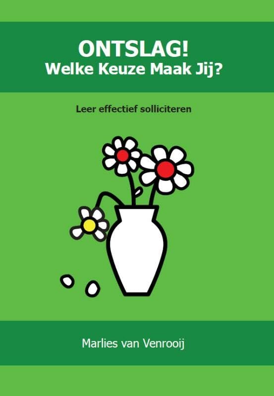 Ontslag welke keuze maak jij?: leer effectief solliciteren book