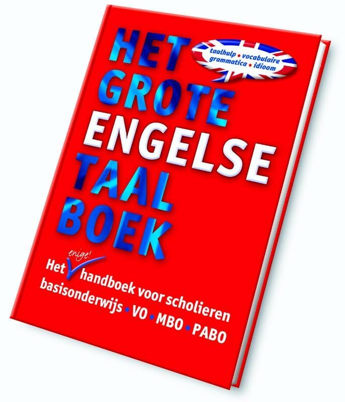 Het Grote Engelse Taalboek: het enige handboek voor scholieren basisonderwijs vo.mbo.pabo book