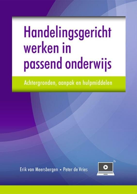 Handelingsgericht werken in passend onderwijs: achtergronden, aanpak en hulpmiddelen book