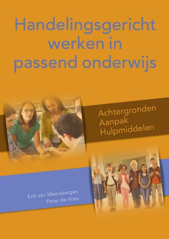 Handelingsgericht werken in passend onderwijs: achtergronden, aanpak en hulpmiddelen book
