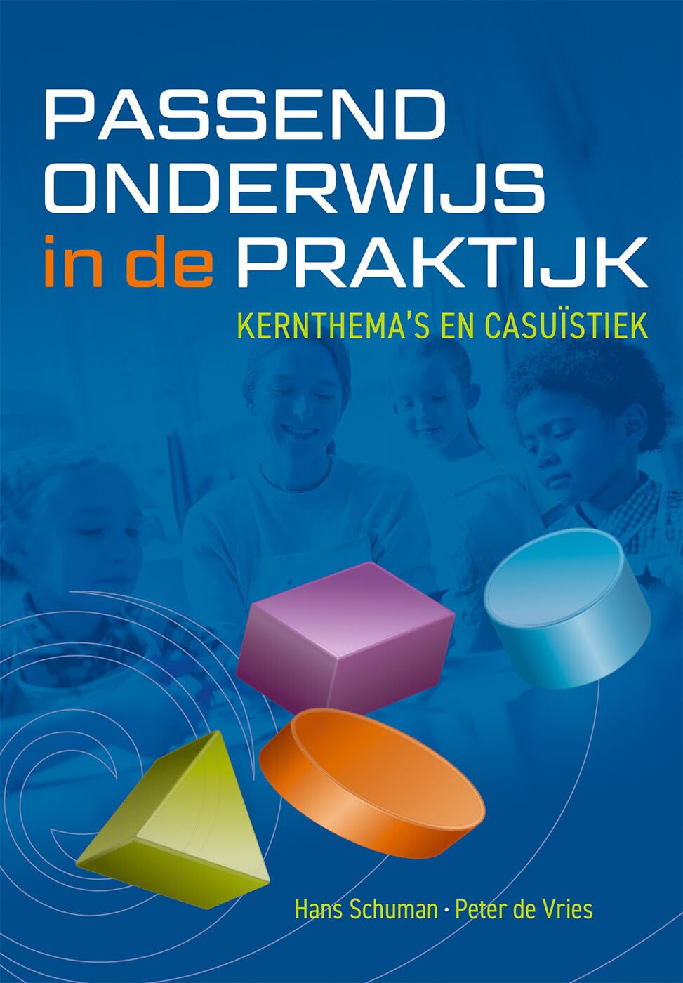 Passend onderwijs in de praktijk: kernthema's en casuïstiek book
