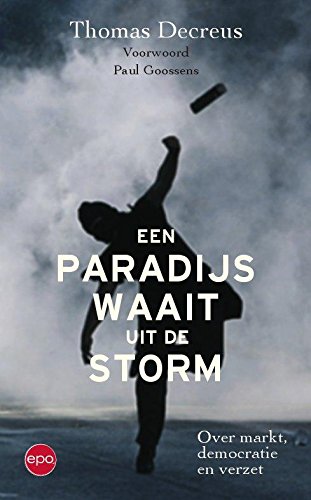 Een paradijs waait uit de storm: over markt, democratie en verzet book