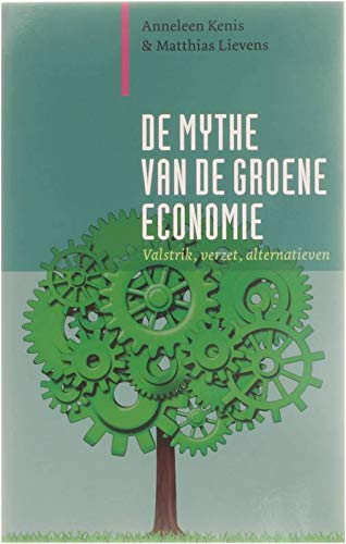 De mythe van de groene economie: valstrik, verzet, alternatieven book