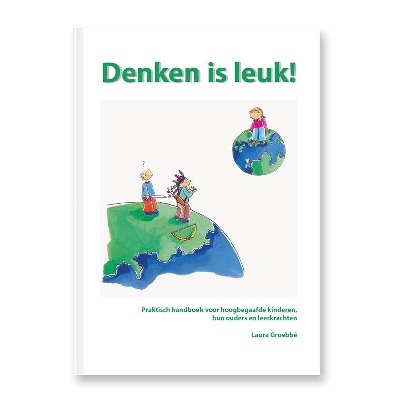 Denken is leuk: Praktisch handboek voor hoogbegaafde kinderen, hun ouders en leerkrachten. book