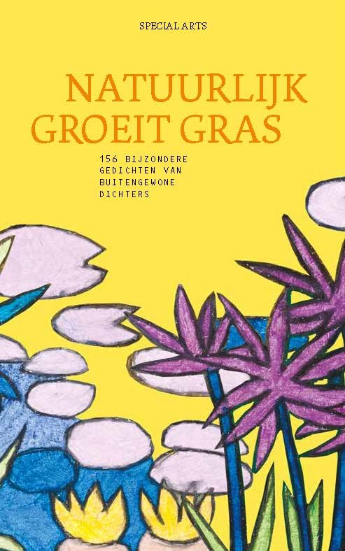 Natuurlijk groeit gras: 156 bijzondere gedichten van buitengewone dichters book