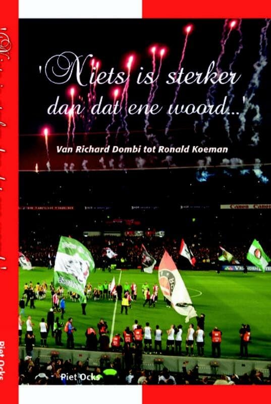 Niets is sterker dan dat ene woord: van Richard Dombi tot Ronald Koeman book