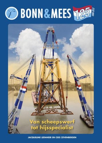 Bonn en Mees 125 Jaar 1888-2013: van scheepswerf tot hijsspecialist book