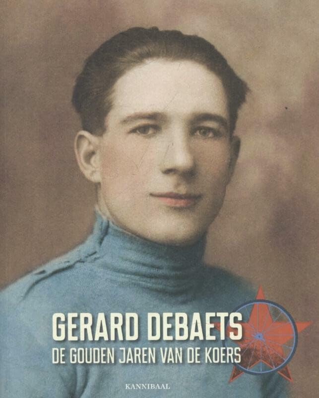 Gerard Debaets: de gouden jaren van de koers book