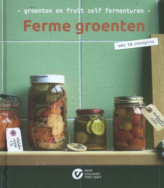 Ferme groenten: groenten en fruit zelf fermenteren Leisure, Home & Garden