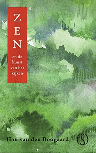 Zen en de kunst van het kijken: over zuiver waarnemen in het dagelijks leven book