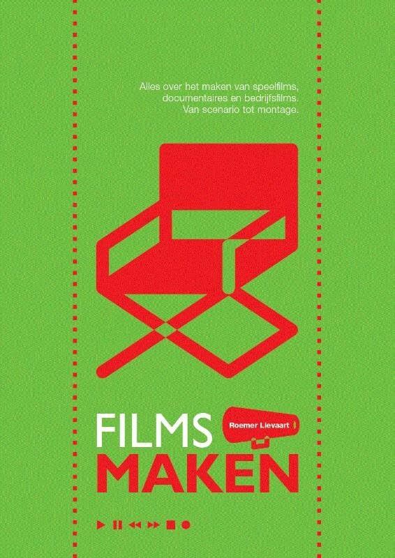 Films maken: alles over het maken van speelfilms, documentaires en bedrijfsfilms op video : van scenario tot montage Film, Art & Culture