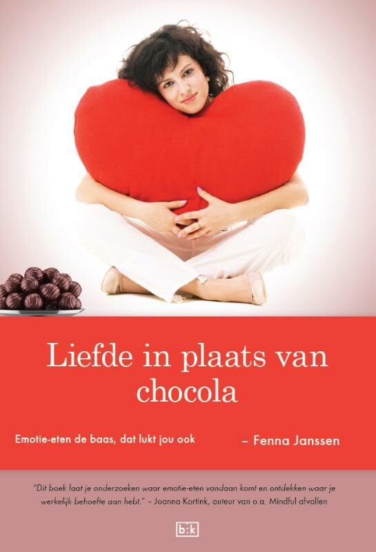 Liefde in plaats van chocola: emotie-eten de baas, dat lukt jou ook book