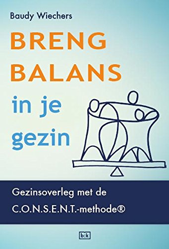 Breng balans in je gezin: gezinsoverleg met de C.O.N.S.E.N.T.-methode book