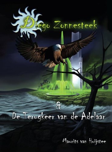 Diego Zonnesteek & De terugkeer van de adelaar book