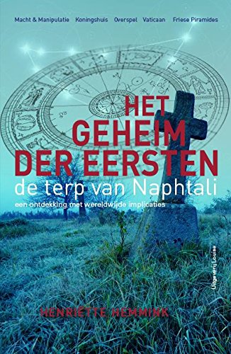 Het geheim der eersten: de terp van Naphtali; een ontdekking met wereldwijde implicaties Contemporary literature