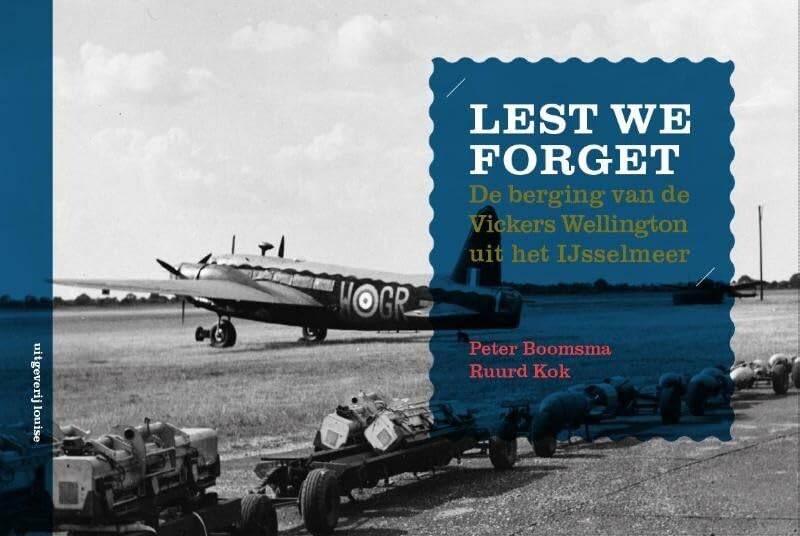 Lest we forget: de berging van de Vickers Wellington uit het IJsselmeer book