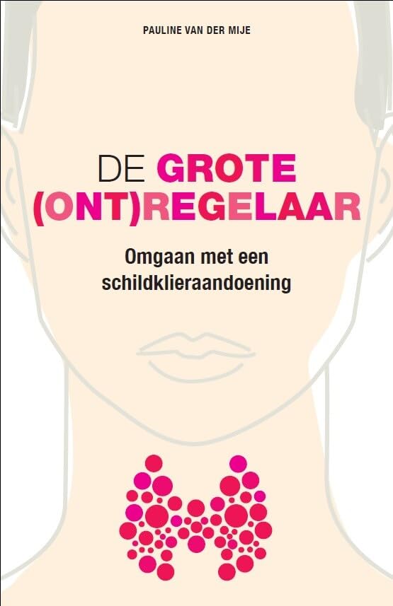 De grote (ont)regelaar: leven met een schildklieraandoening book