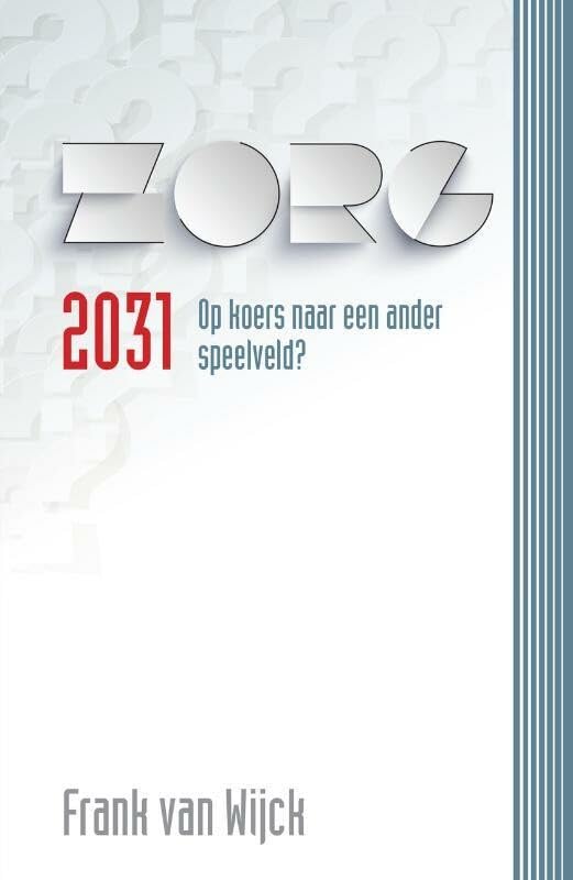 Zorg 2031: Op koers naar een ander speelveld? book