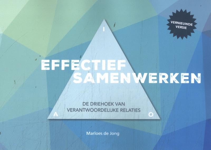 Effectief Samenwerken: de driehoek van verantwoordelijke relaties book