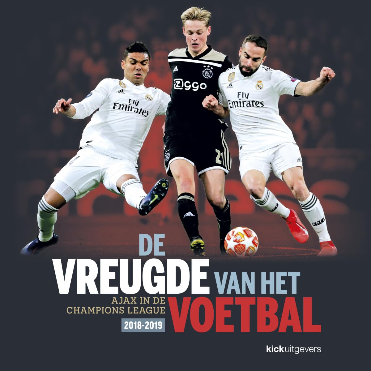 De vreugde van het voetbal: Ajax in de Champions League 2018-2019 book