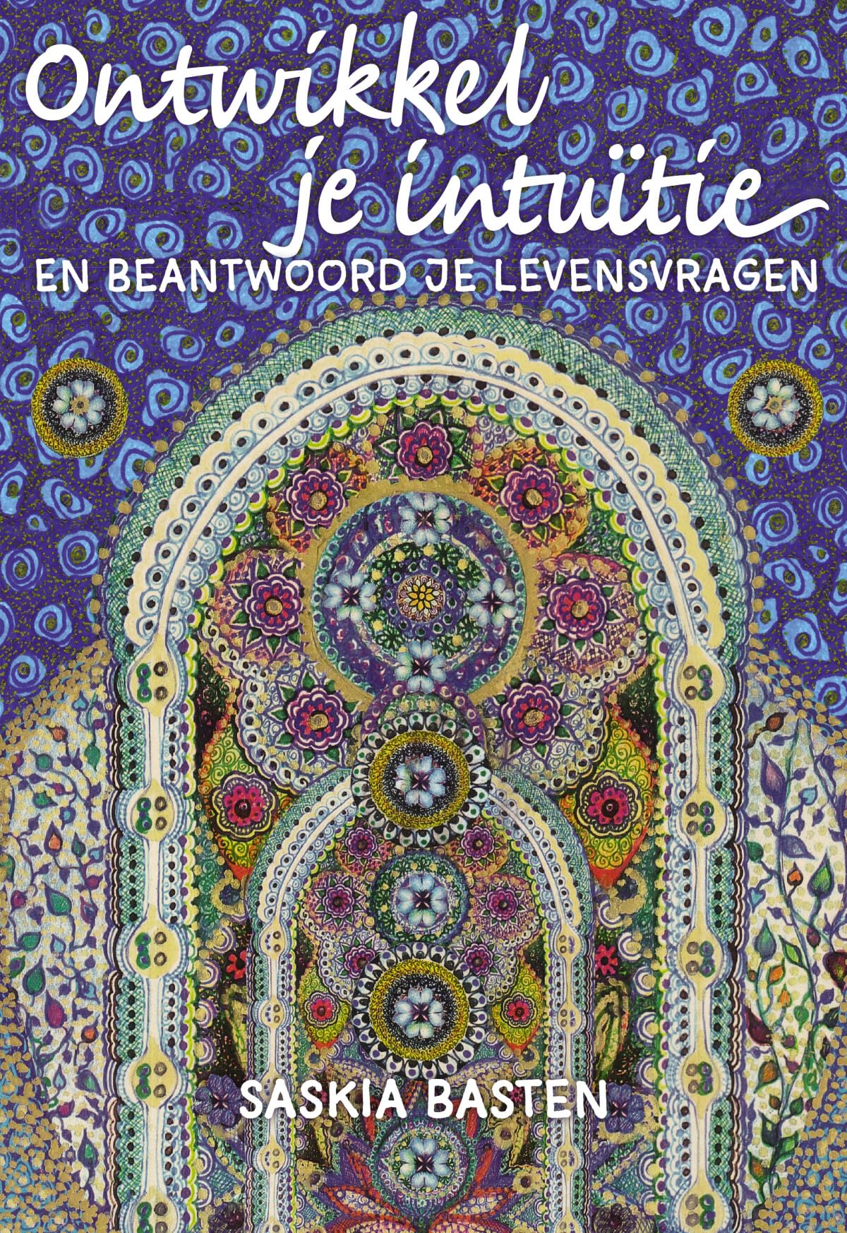 Ontwikkel je intuïtie: en beantwoord je levensvragen book