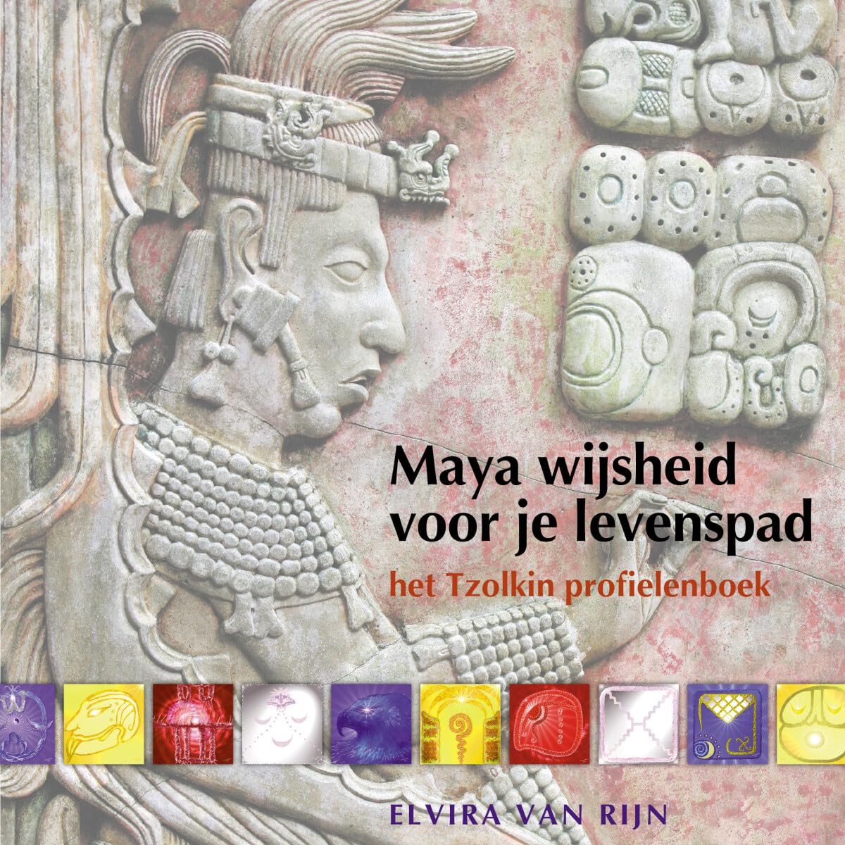 Maya wijsheid voor je levenspad: het Tzolkin profielenboek book