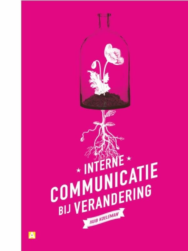 Interne communicatie bij verandering: Van middelen- naar interventiedenken Business, Finance & Career