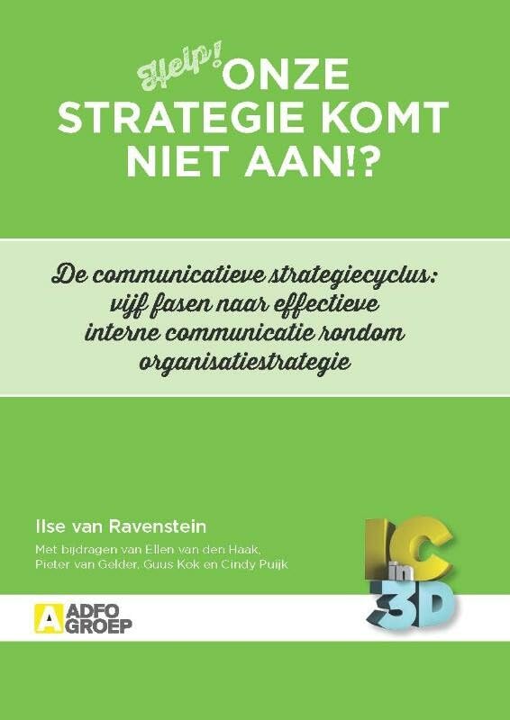 Onze strategie komt niet aan!?: de communicatieve strategiecyclus: vijf fasen naar effectieve interne communicatie rondom organisatiestrategie book