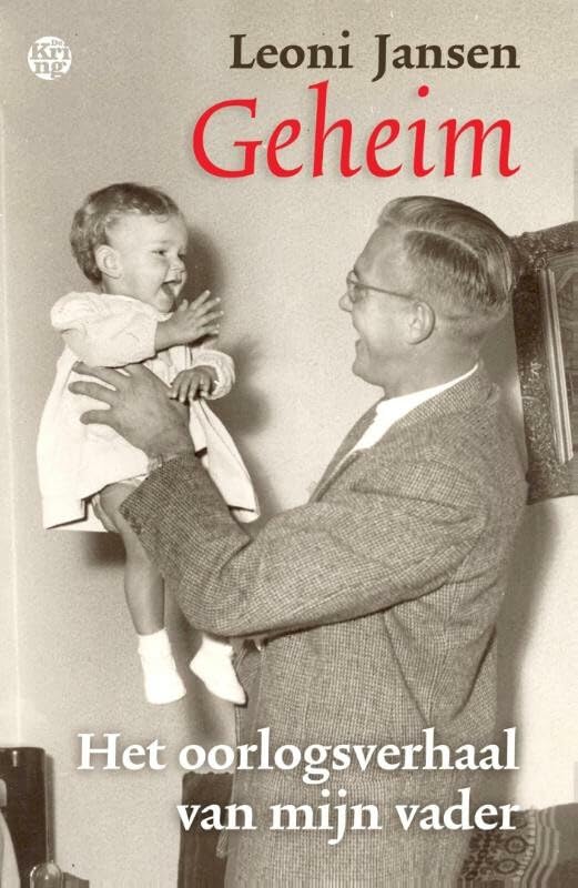 Geheim: het oorlogsverhaal van mijn vader book