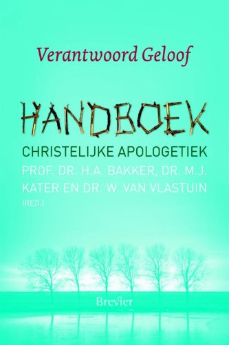 Verantwoord geloof: handboek voor christelijke apologetiek book