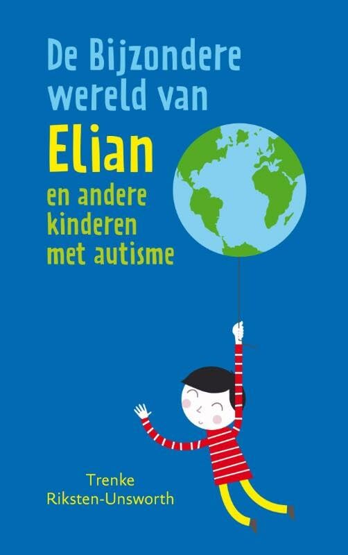 De bijzondere wereld van Elian en andere kinderen met autisme: en andere kinderen met autisme book