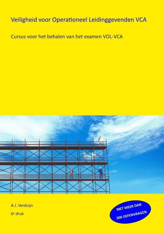 Veiligheid voor Operationeel Leidinggevenden VCA: Cursus voor het behalen van het examen VOL-VCA book