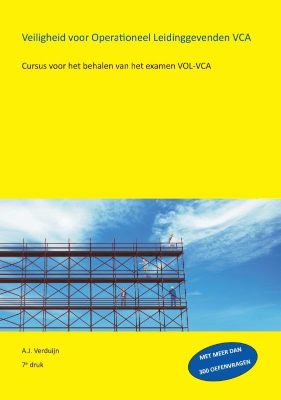 Veiligheid voor operationeel leidinggevenden VCA: Cursus voor het behalen van het examen VOL-VCA book