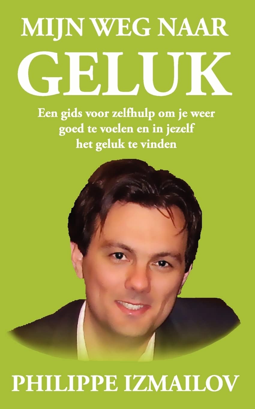 Mijn weg naar geluk: Een gids voor zelfhulp om je weer goed te voelen en in jezelf het geluk te vinden Medicine