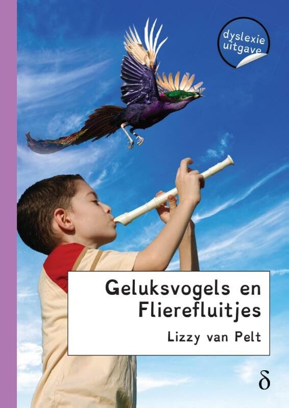 Geluksvogels en flierefluitjes: dyslexie uitgave book