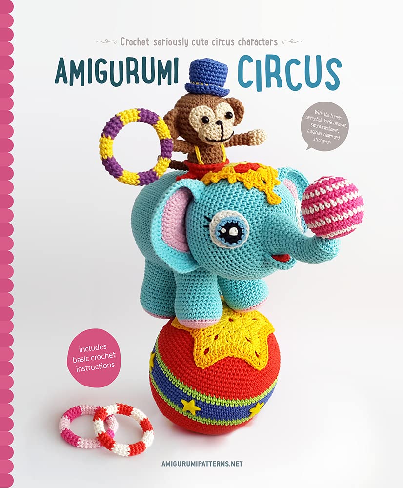 Amigurumi Circus: Crochet Seriously Cute Circus Characters Hobbies & Crafts