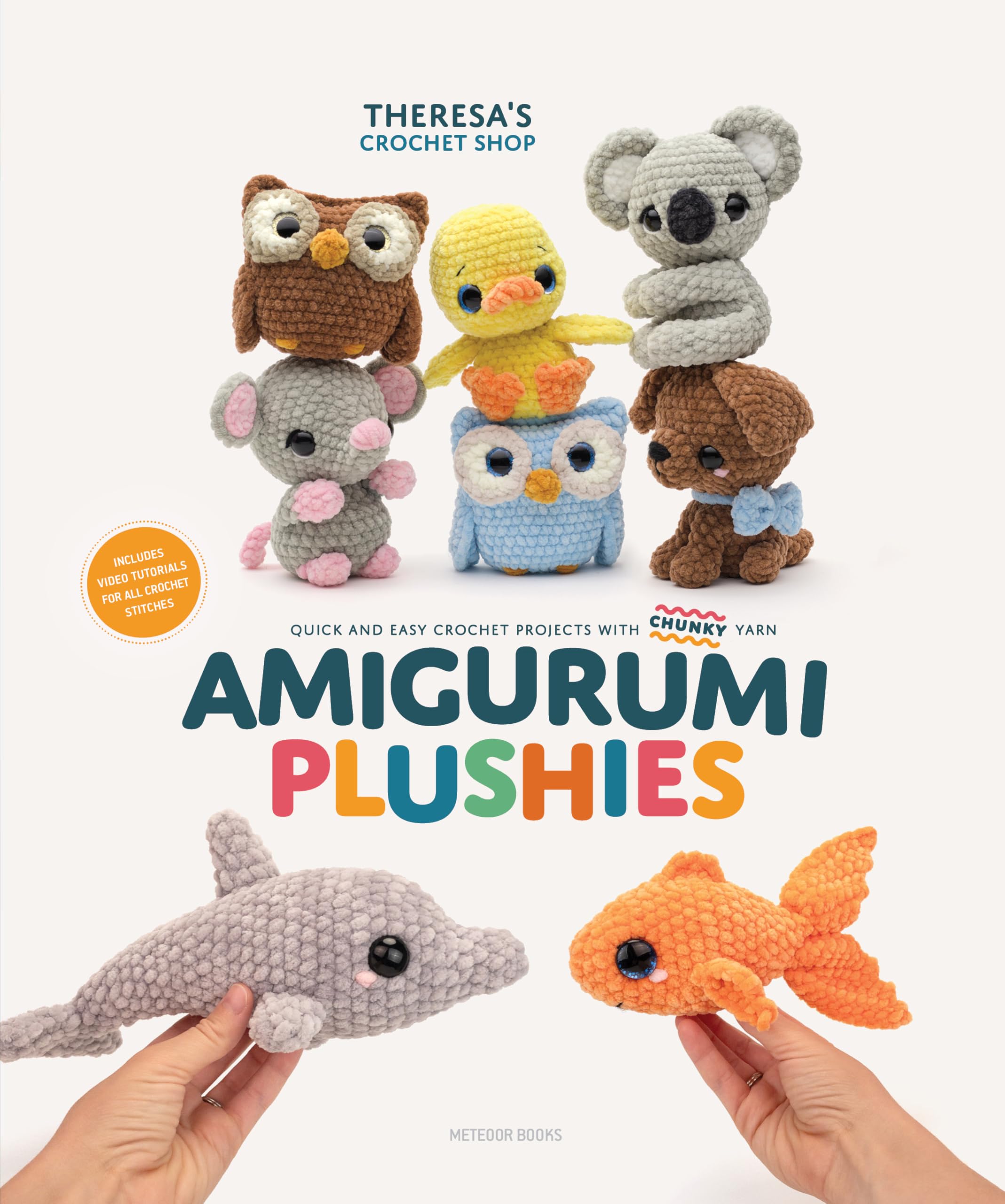 Amigurumi Plushies: Quick and Easy Crochet Projects With Chunky Yarn Hobbies & Crafts