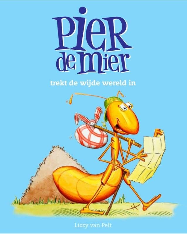 Pier de mier trekt de wijde wereld in book
