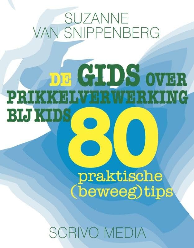 De gids over prikkelverwerking bij kids: 80 praktische (beweeg)tips book
