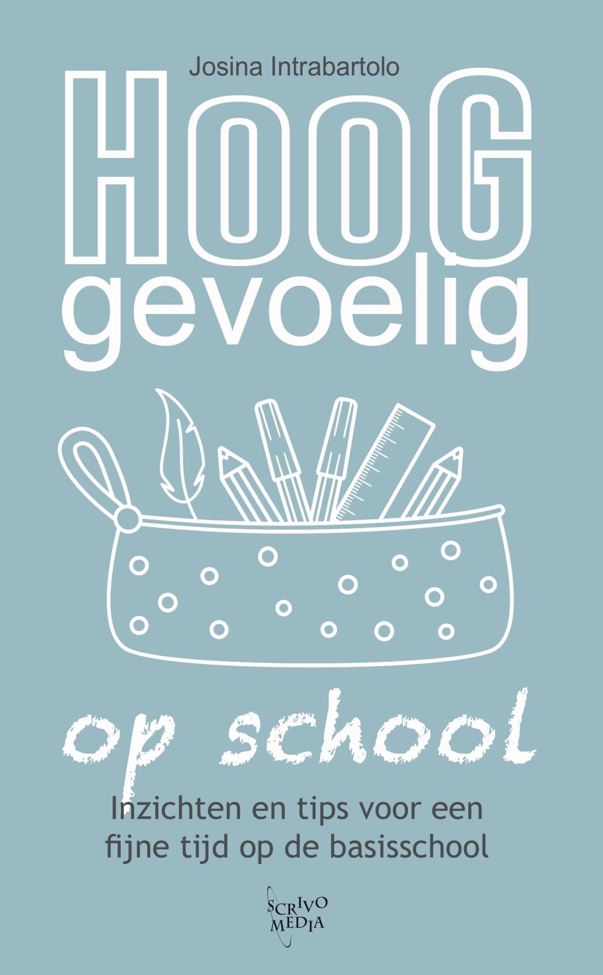 Hooggevoelig op school: inzichten en tips voor een fijne tijd op de basisschool Parents & Children