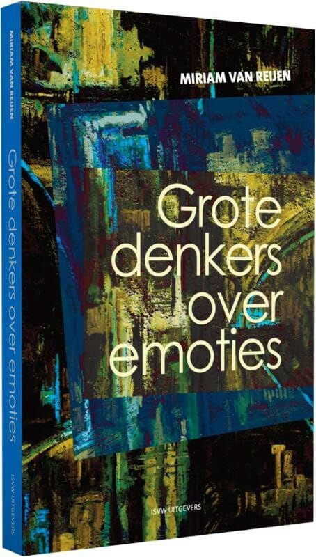 Grote denkers over emoties: van stoïcijnse apatheia tot heftige liefde book