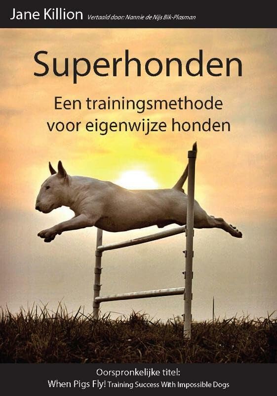 Superhonden: een trainingsmethode voor eigenwijze honden book