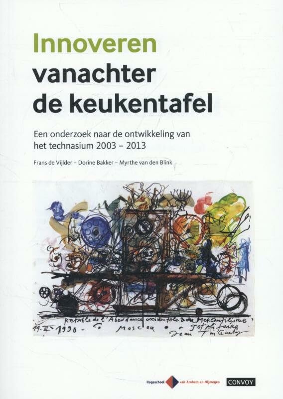 Innoveren vanachter de keukentafel: een onderzoek naar de ontwikkeling van het technasium, 2003 - 2013 book
