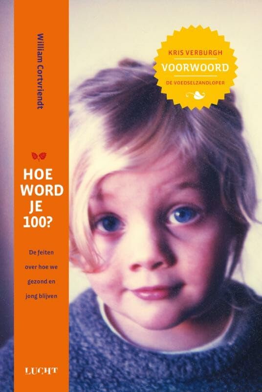 Hoe word je 100?: de feiten over hoe we gezond en jong blijven Books