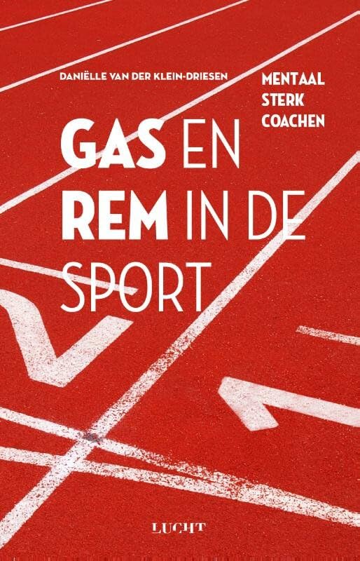 Gas en rem in de sport: mentaal sterk coachen book