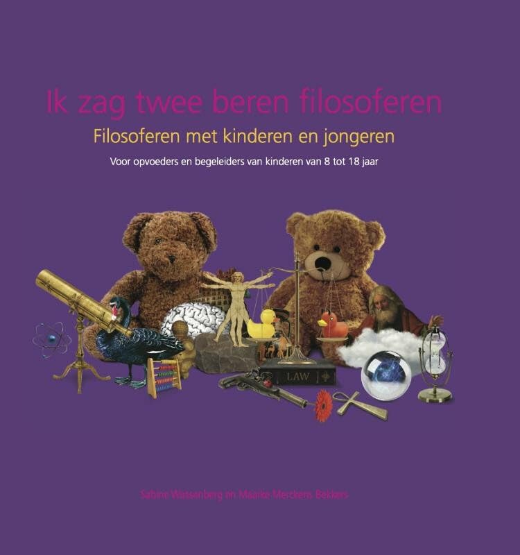 Ik zag twee beren filosoferen: filosoferen met kinderen en jongeren voor opvoeders en begeleiders van kinderen van 8 tot 18 jaar book