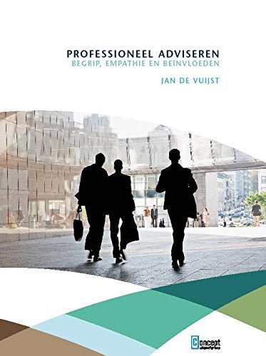 Professioneel adviseren: begrip, empathie en beinvloeden book