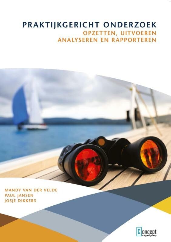 Praktijkgericht onderzoek: opzetten, uitvoeren, analyseren en rapporteren Business, Finance & Career