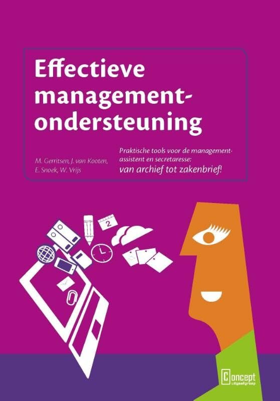 Effectieve managementondersteuning: praktische tools voor de managementassistent en secretaresse: van archief tot zakenbrief book